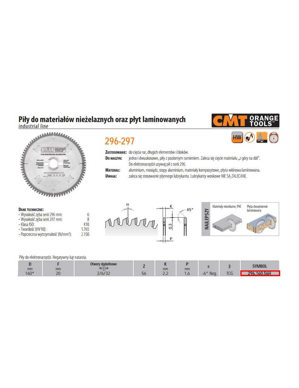 CMT PIŁA DO CIĘCIA MATERIAŁÓW NIEŻELAZNYCH,PCV ORAZ PŁYT LAMINOWANYCH HW D=160 F=20 Z=56 K=2,2 1,6