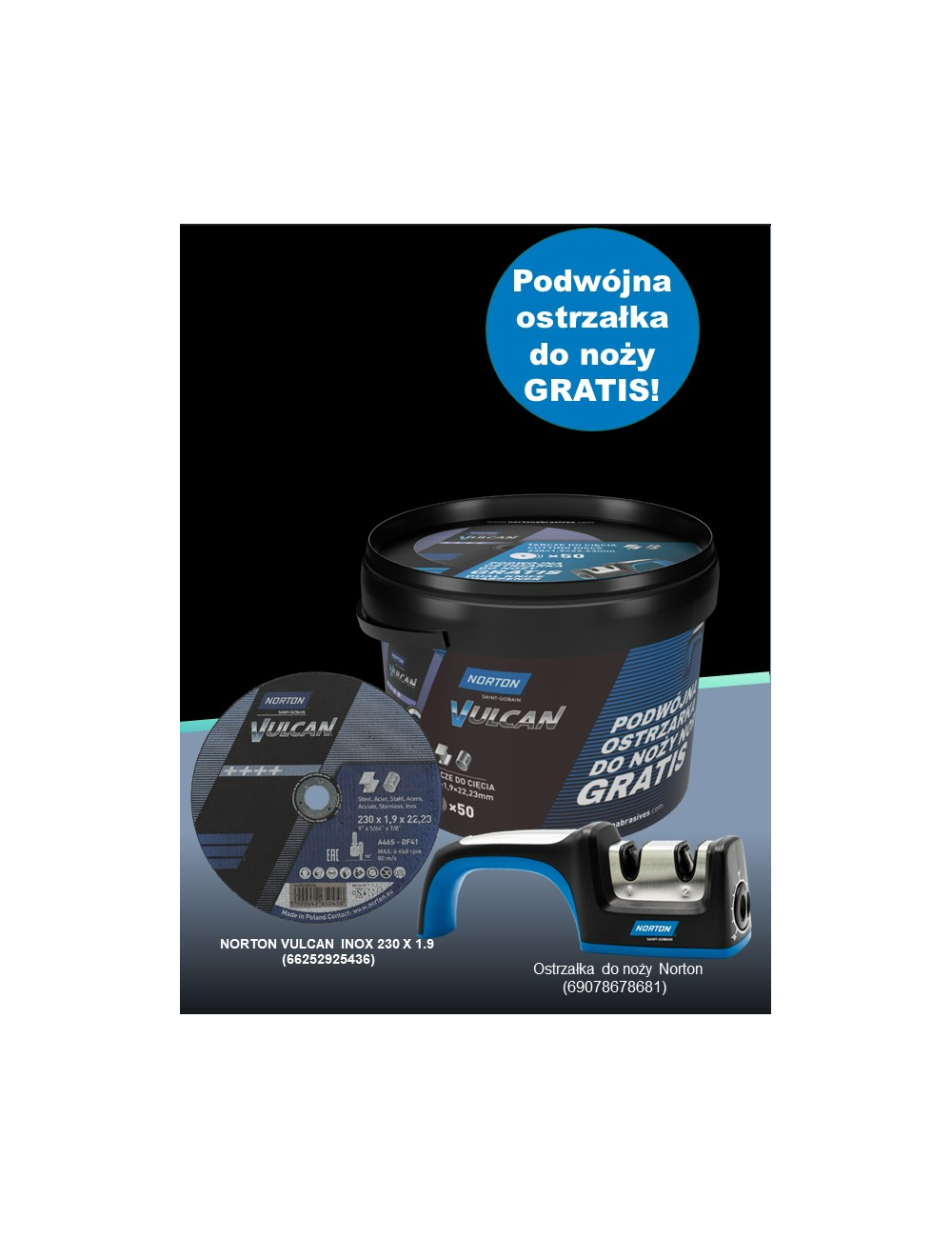 NORTON TARCZA.VULCAN 230 x1,9 WIADERKO 50 szt. A46S DO METALU+OSTRZAŁKA DO NOŻY