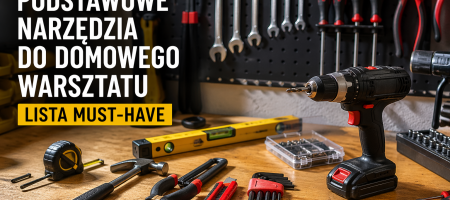 Podstawowe narzędzia do domowego warsztatu – lista must-have