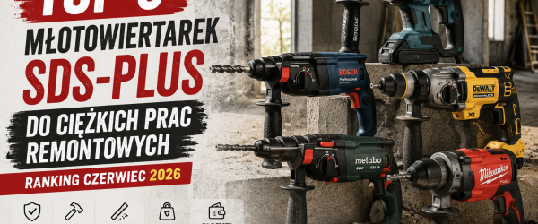 TOP 5 Młotowiertarek SDS-Plus do Ciężkich Prac Remontowych – Ranking Czerwiec 2026