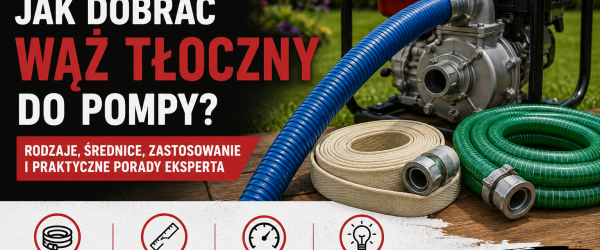 Jak Dobrać Wąż Tłoczny do Pompy? Kompletny Poradnik Narzędzik